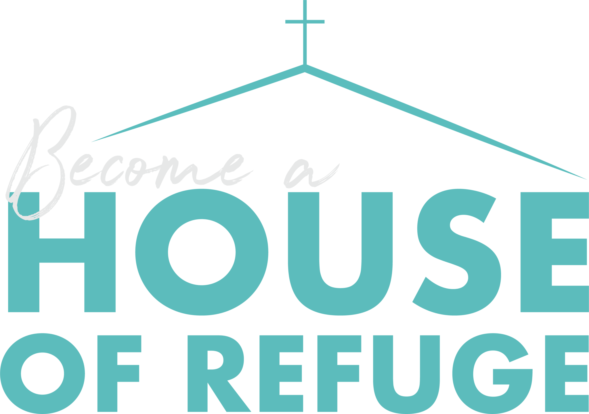Become a House of Refuge… - LOVE LIFE